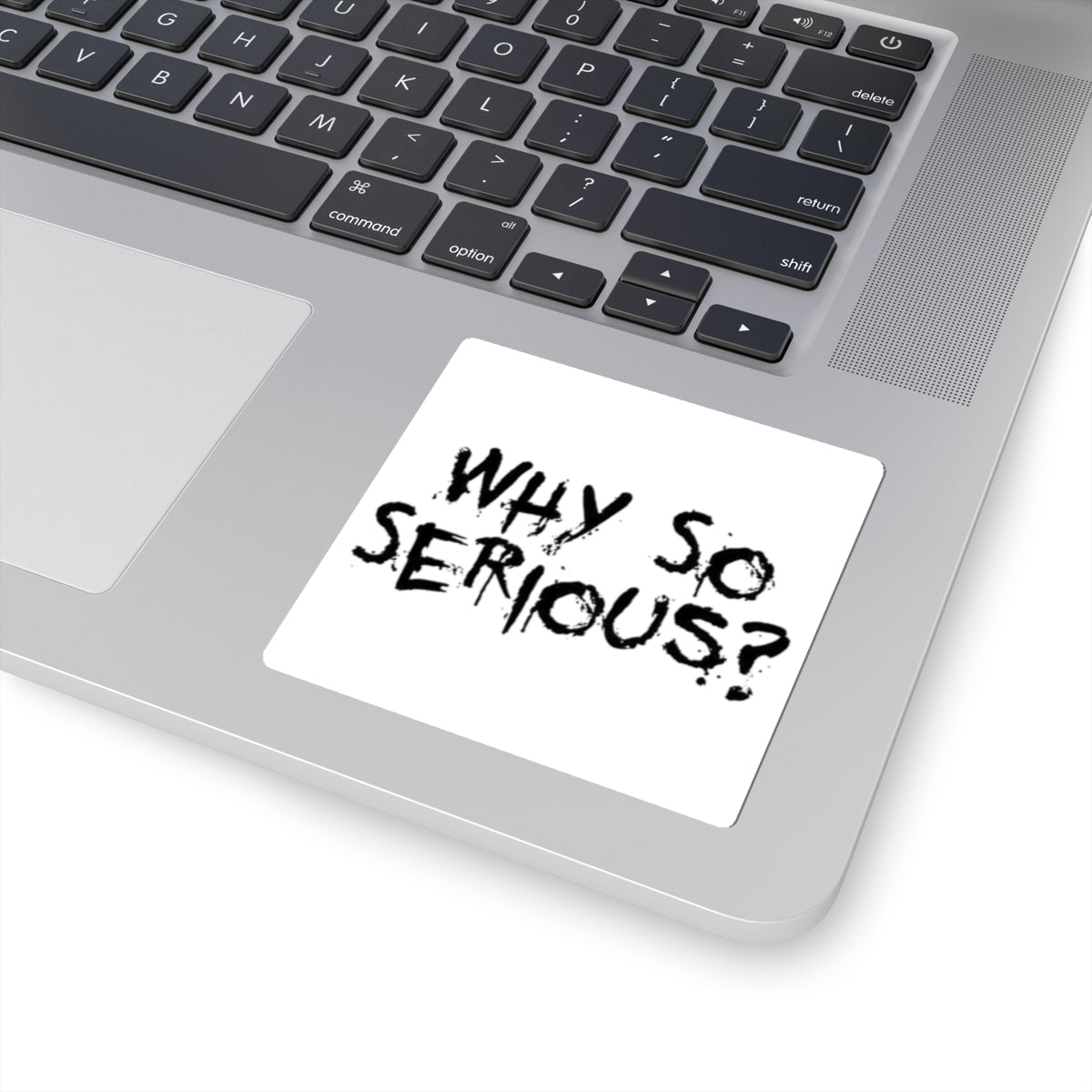 Why So Serious? Kiss-Cut Sticker — Grunge Joker Phrase Decal for Laptops & Skateboards