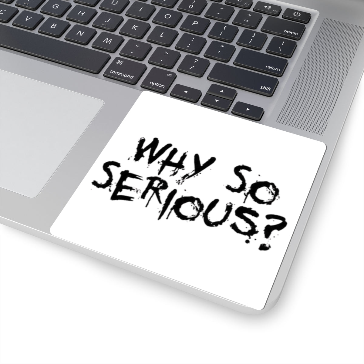 Why So Serious? Kiss-Cut Sticker — Grunge Joker Phrase Decal for Laptops & Skateboards